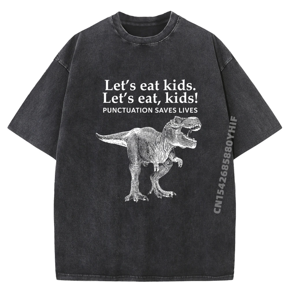 

Lets Eat Kids Punctuation Saves Lives Dinosaur Забавный учитель Мужская корейская модная футболка с мемами Группа Классические потертые футболки