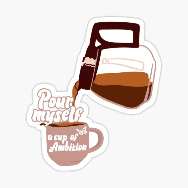 Pour Myself A Cup Of Ambition Dolly Pa  5PCS Stickers for Print Cartoon Cute Decorations Art Laptop Room Bumper Luggage