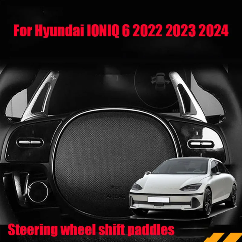 For Hyundai IONIQ 6 2022 2023 2024 Aluminum alloy material for car steering wheel shift paddles