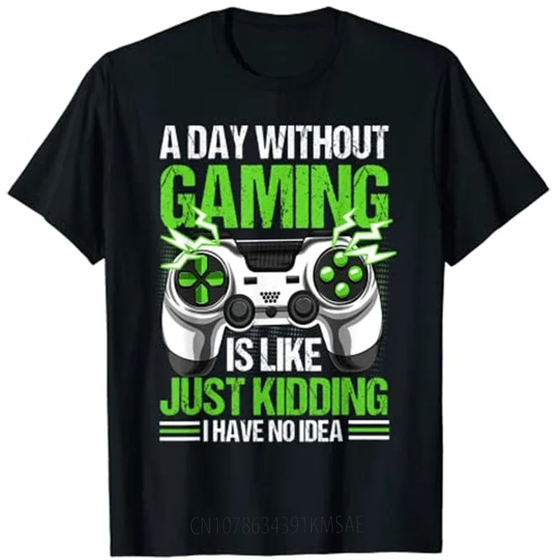 A Day Without Video Games Is Like Just Kidding Funny Gamer Gaming T-Shirt Best Seller