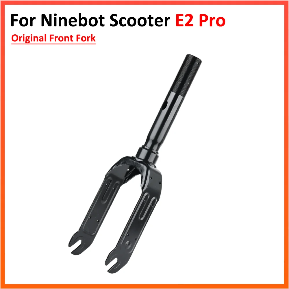 Original Front Fork For Segway Ninebot E2 Pro Electric Scooter KickScooter Front Wheel Bracket Accessories Parts