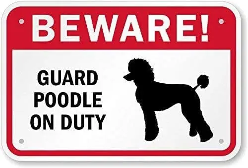 Beware! Guard Poodle On Duty (With Graphic) Sign, 8