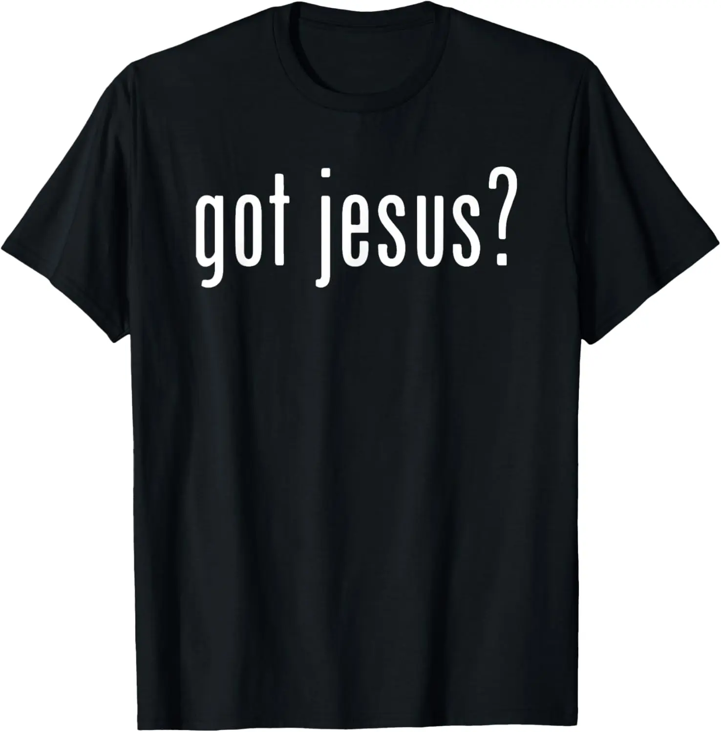 Got Jesus? Christian Evangelism Gift T-Shirt