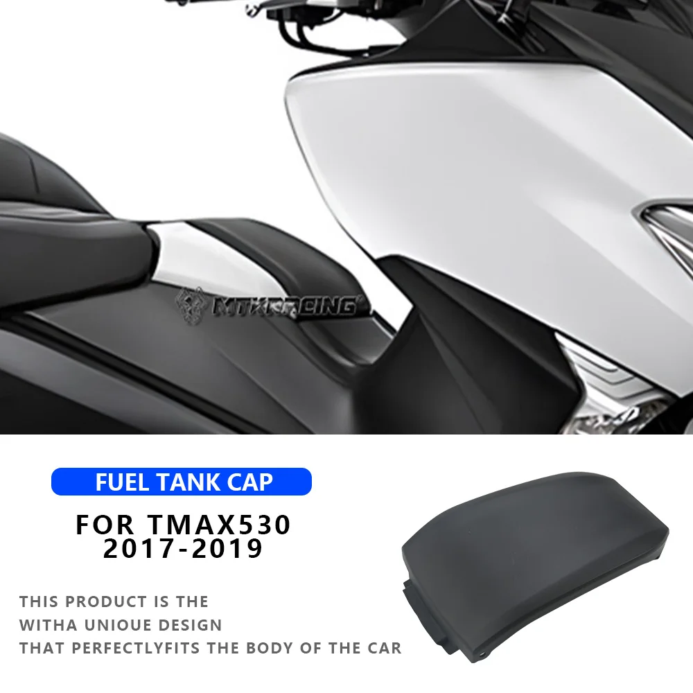 

MTKRACING Fuel tank cap For YAMAHA TMAX 530 2017-2019 Motorcycle Accessories Gas Oil Cover Fuel Tank Cover Fairing Panel