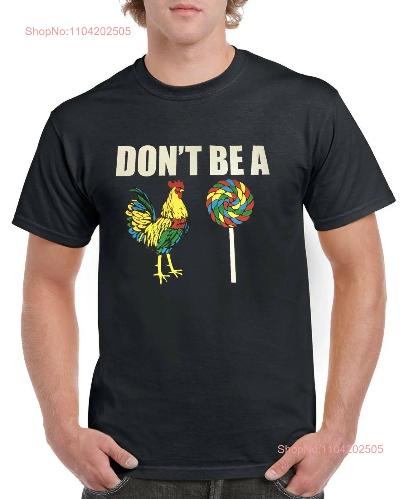 Don't Be A T Shirt new Funny Hilarious Assorted Colors Sizes S 5XL long or short sleeves