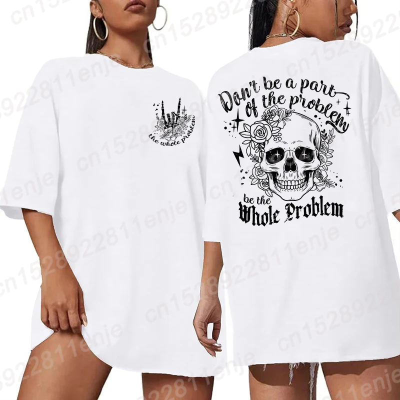 

Flower Skull Don't Be A Part of The Problem Print Pure Cotton T-shirts for Women Short Sleeve Graphic Oversized T-shirt