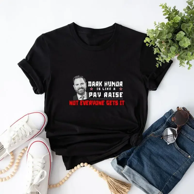 Dark Humor Is Like A Pay Raise T Shirt