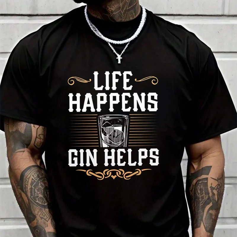 

Футболка с креативным принтом Life Happens Gin, летняя повседневная футболка с короткими рукавами, уличная одежда для мужчин и женщин, свободная футболка