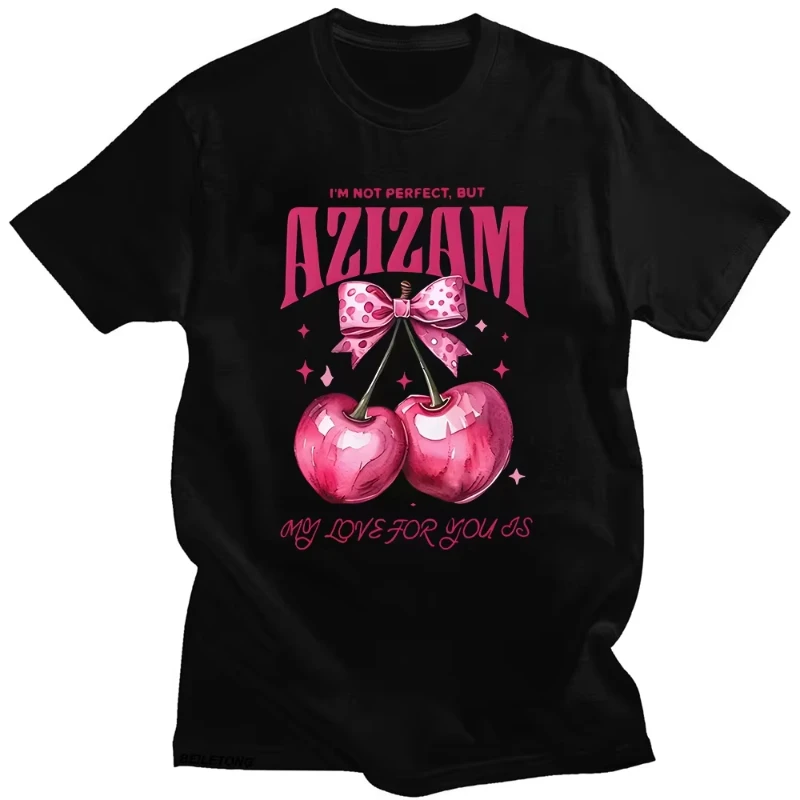 

25 Sheeran Azizam T-shirts Cute Gift for Loved Ones Tees Summer Fashion Women/Men Cotton Clothing Oversize Couple Tshirts Tops