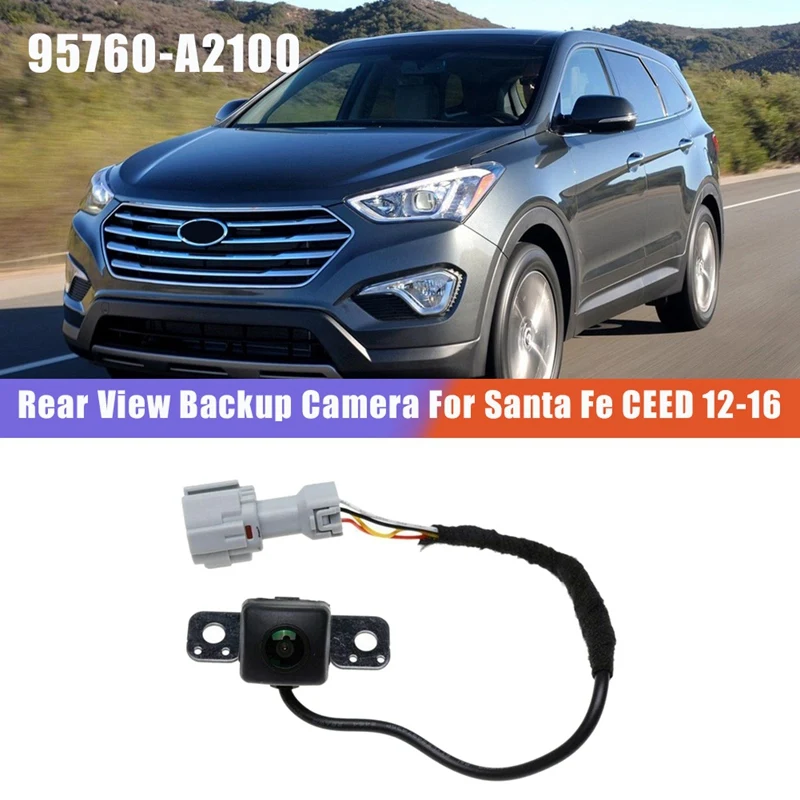 

New Car Rear View Camera Parking Assist Backup Camera 95760-A2100 95760A2100 for Hyundai Santa Fe 13-16 / KIA CEED 12-16