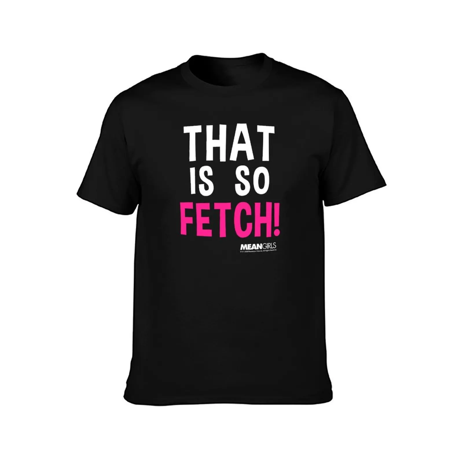 Mean Girls That Is So Fetch Quote T-Shirt customizeds anime t shirts Aesthetic clothing anime stuff Men's t shirts