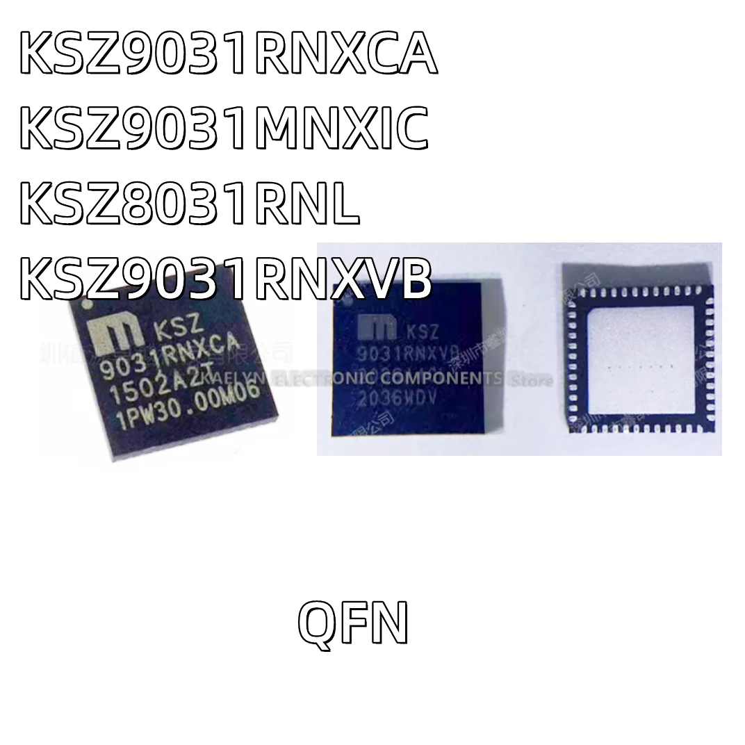

2 шт./лот KSZ9031RNXCA KSZ9031 RNXCA KSZ9031MNXIC MNXIC KSZ8031RNL 8031RNL KSZ9031RNXVB RNXVB