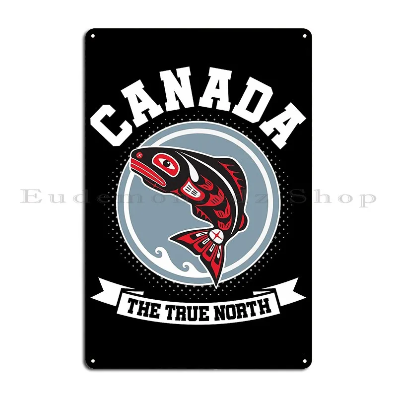 Canada Haida Salmon True North Metal Sign Printing Decoration Bar Cave Iron Customize Tin Sign Poster