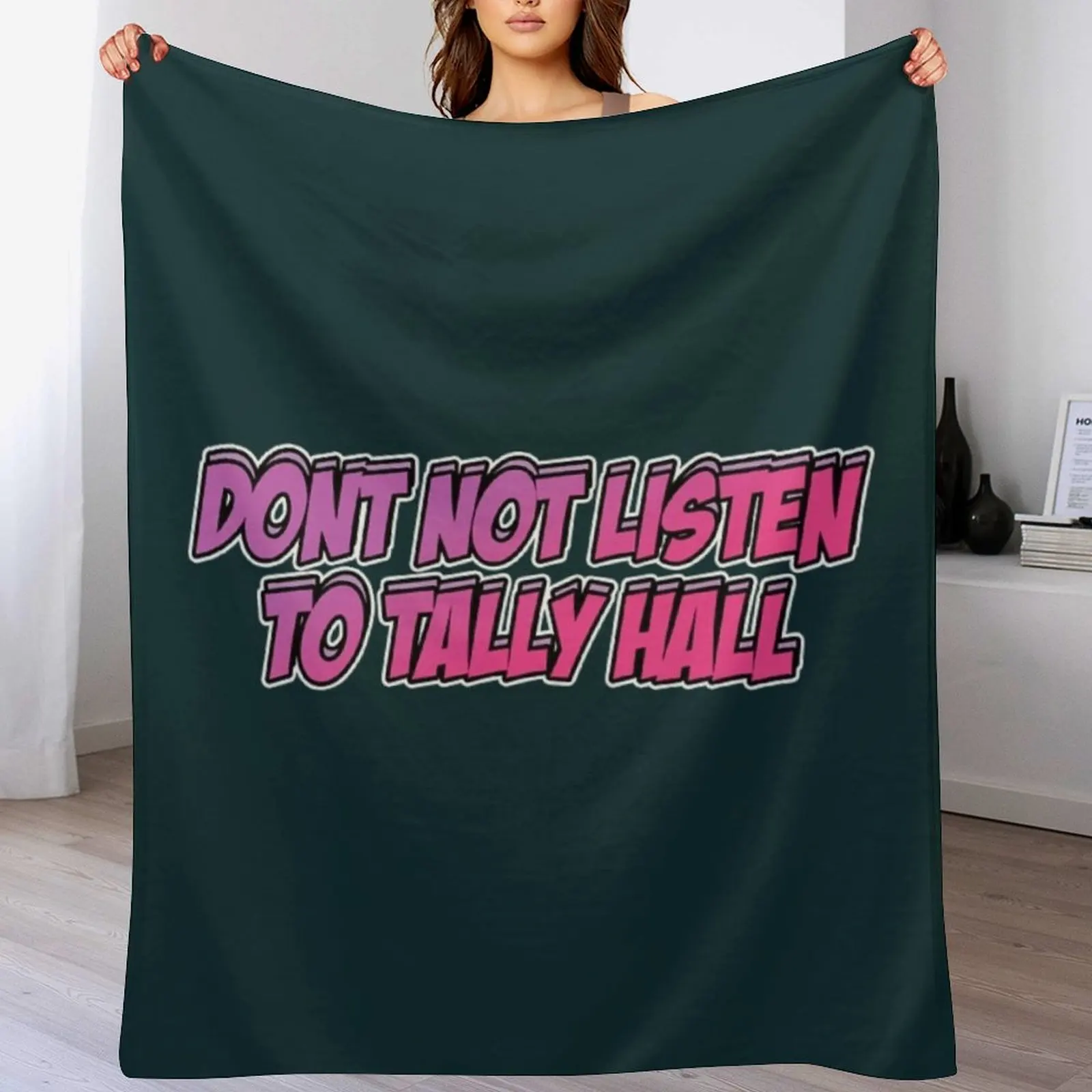 Don’t Not Listen to Tally Hall Throw Blanket