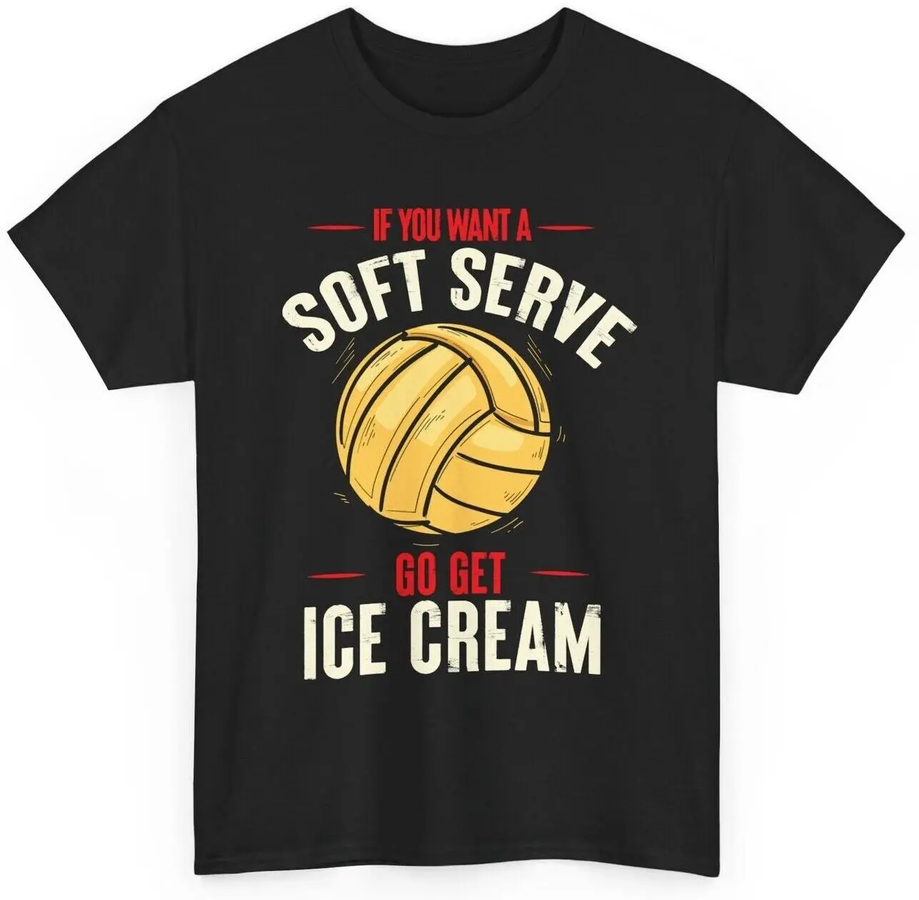 Volleyball Shirt, If You Want A Soft Serve Go Get Ice Cream Shirt