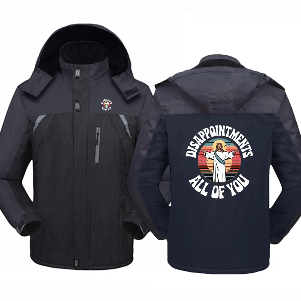 

2025 Disappointments All of You Funny Jesus Christian Faith Autumn And Winter Man's Thicken Windproof Patchwork Warm Coat