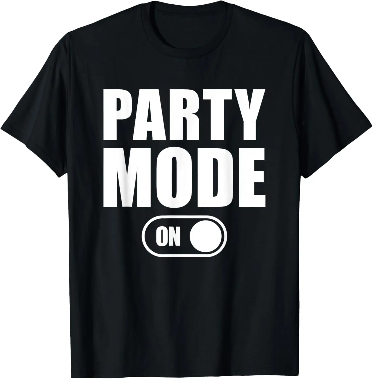 Party Mode On T-Shirt