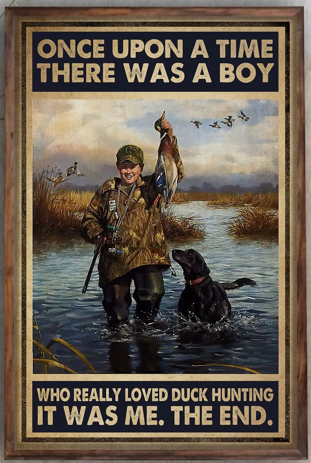 Retro Metal Tin Sign   Once Upon A Time There was A Boy Who Really Loved Duck Hunting Poster Waterfowl Hunting Poster Home Livin