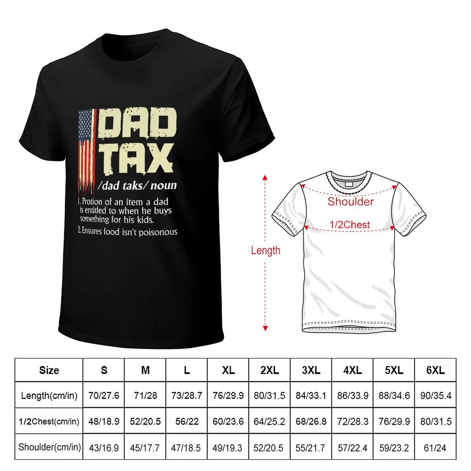 Mens Dad Tax Funny Dad Tax Definition Father's Day T-Shirt man t shirt cotton high quality T-Shirt