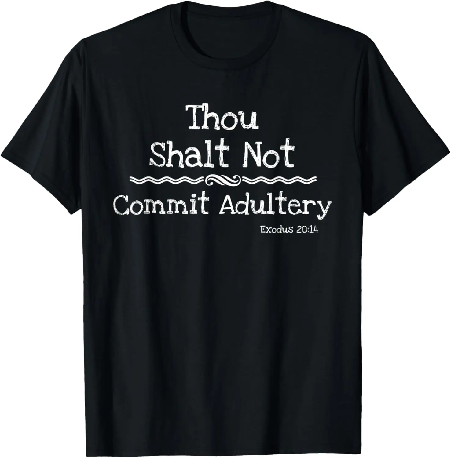 

Christian Novelty Shirt-Don't Commit Adultery Bible Quote
