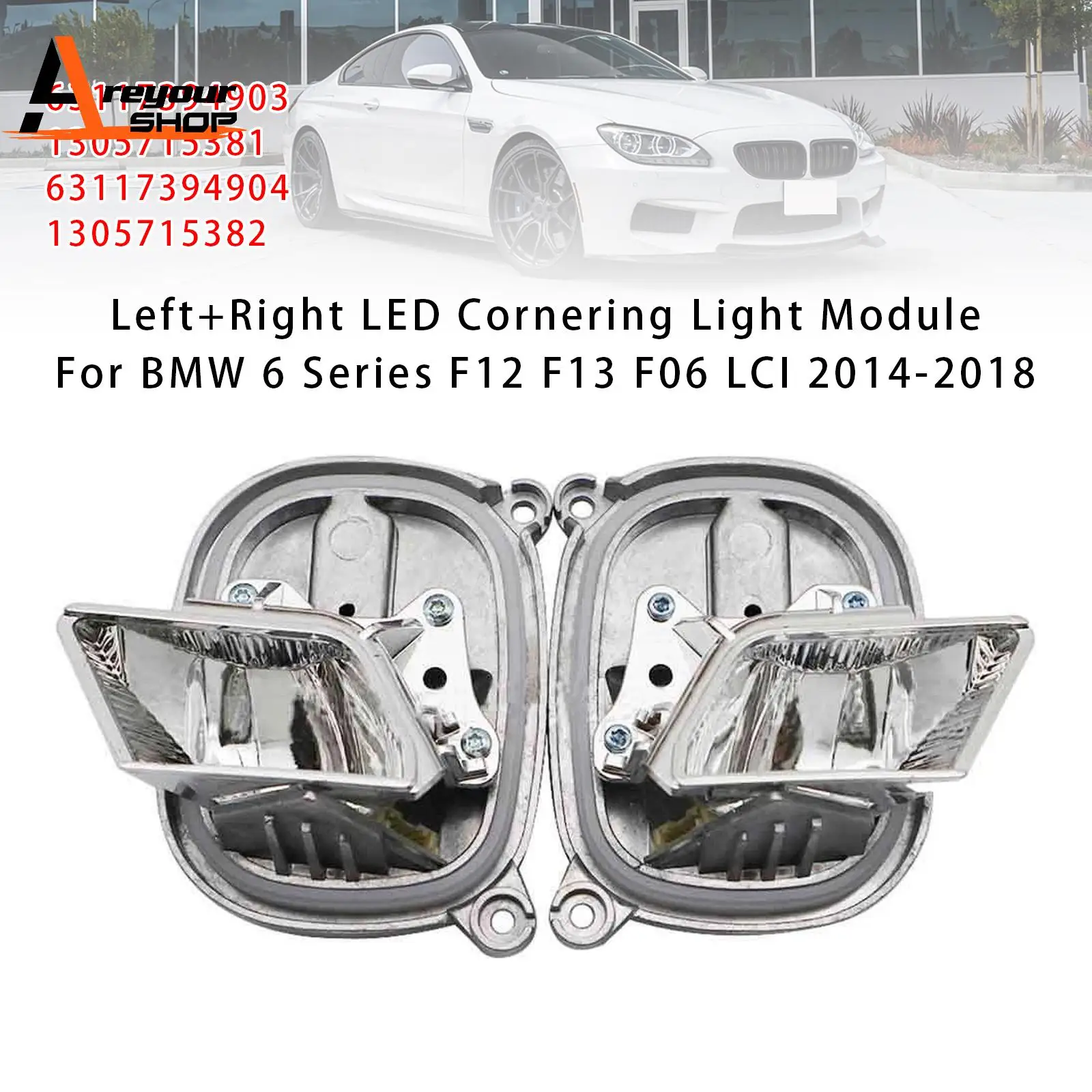

Left+Right LED Cornering Light Module for BMW 6 Series F12 F13 F06 LCI 2014 2015 2016 2017 2018