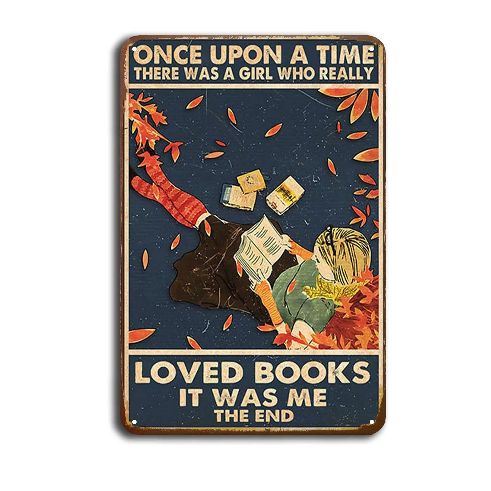 AXCISXK Once Upon A Time There was A Girl Who Really Loved Books Poster Bar Sign for Home Bar Gifts Metal Signs Tin Plaques for