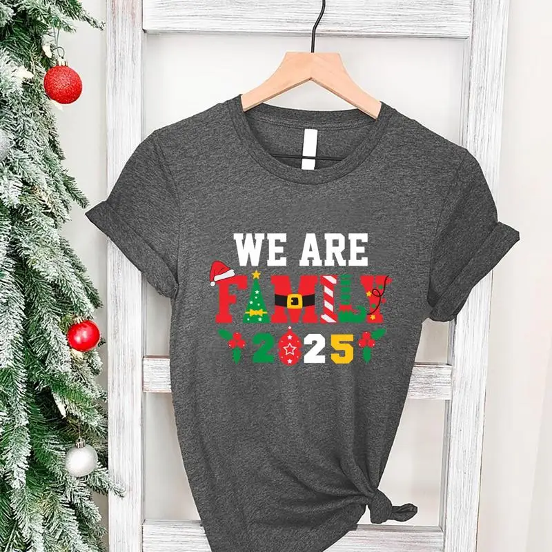 

We Are Family 2025 T Shirt New Year Merry Christmas Matching Happy Xmas Party
