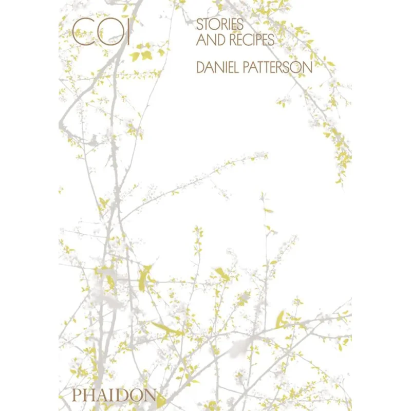 

Coi Stories And Recipes Daniel Patterson Phaidon Press 9780714865904 Book