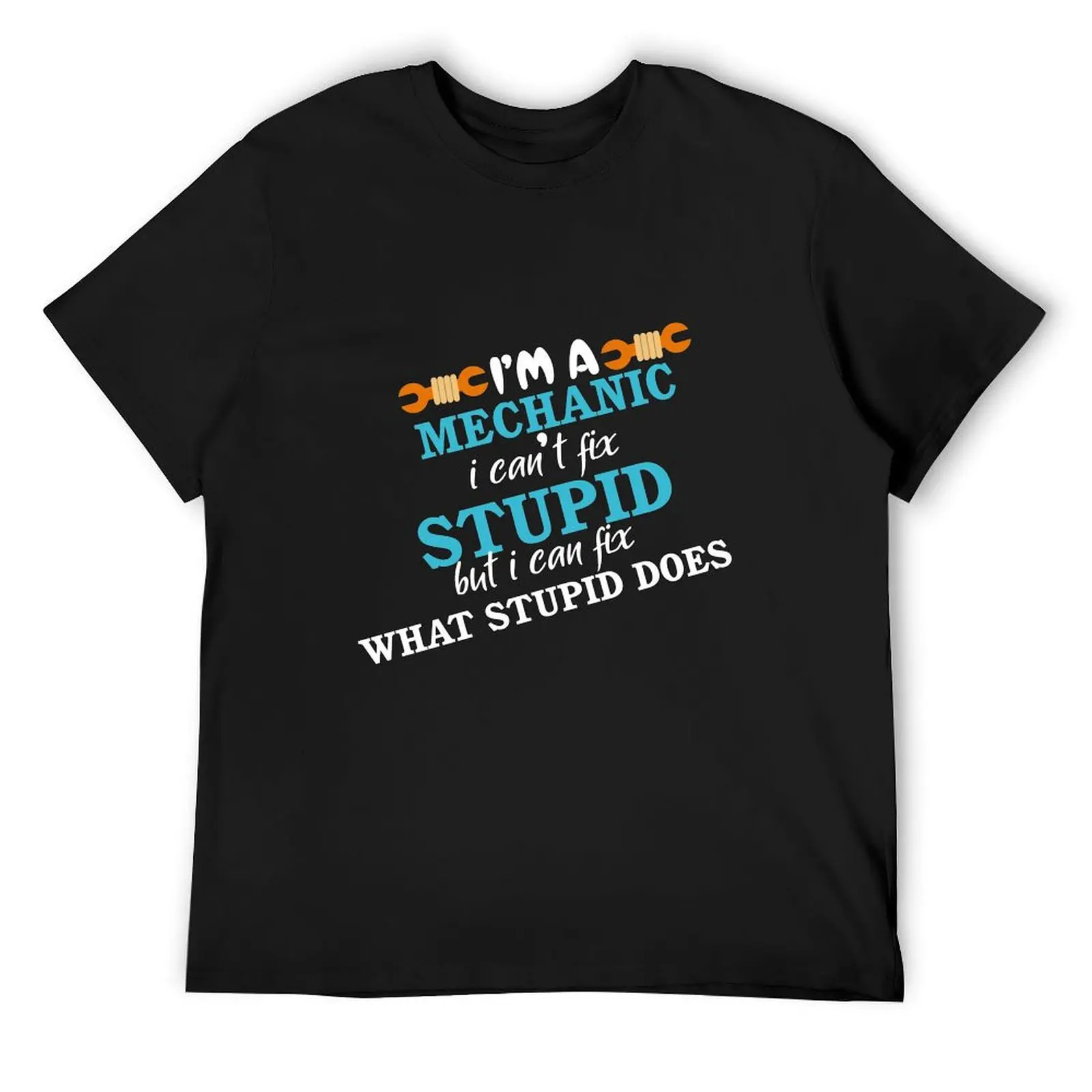 

I'm Mechanic I Can't Fix Stupid but I Can Fix What Stupid What Stupid Does T-Shirt blue lock mens big and tall t shirts