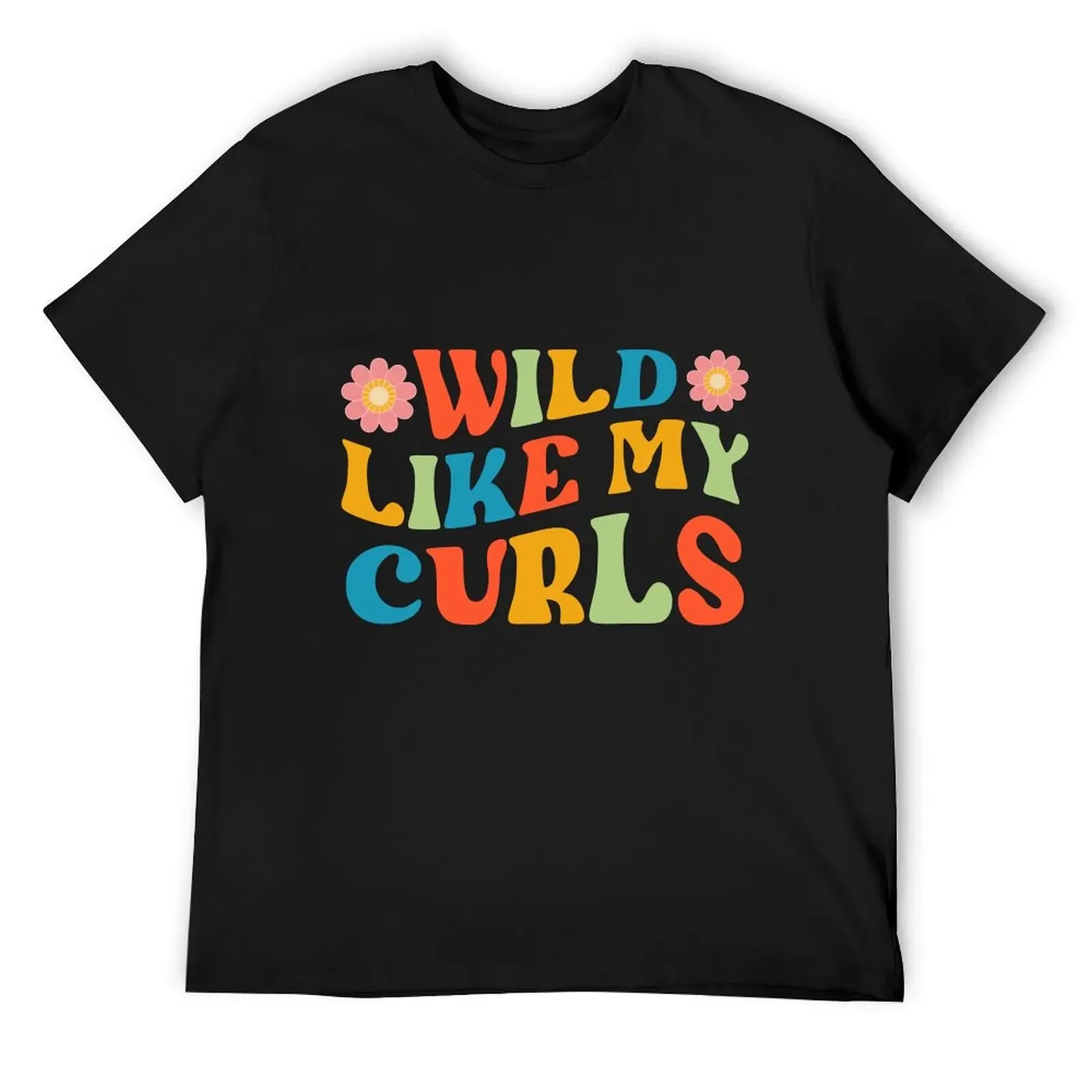 

Celebratory Curly Hair Tee Wild Like My Curls T-Shirt Blouse sublime custom t shirt tshirts for men