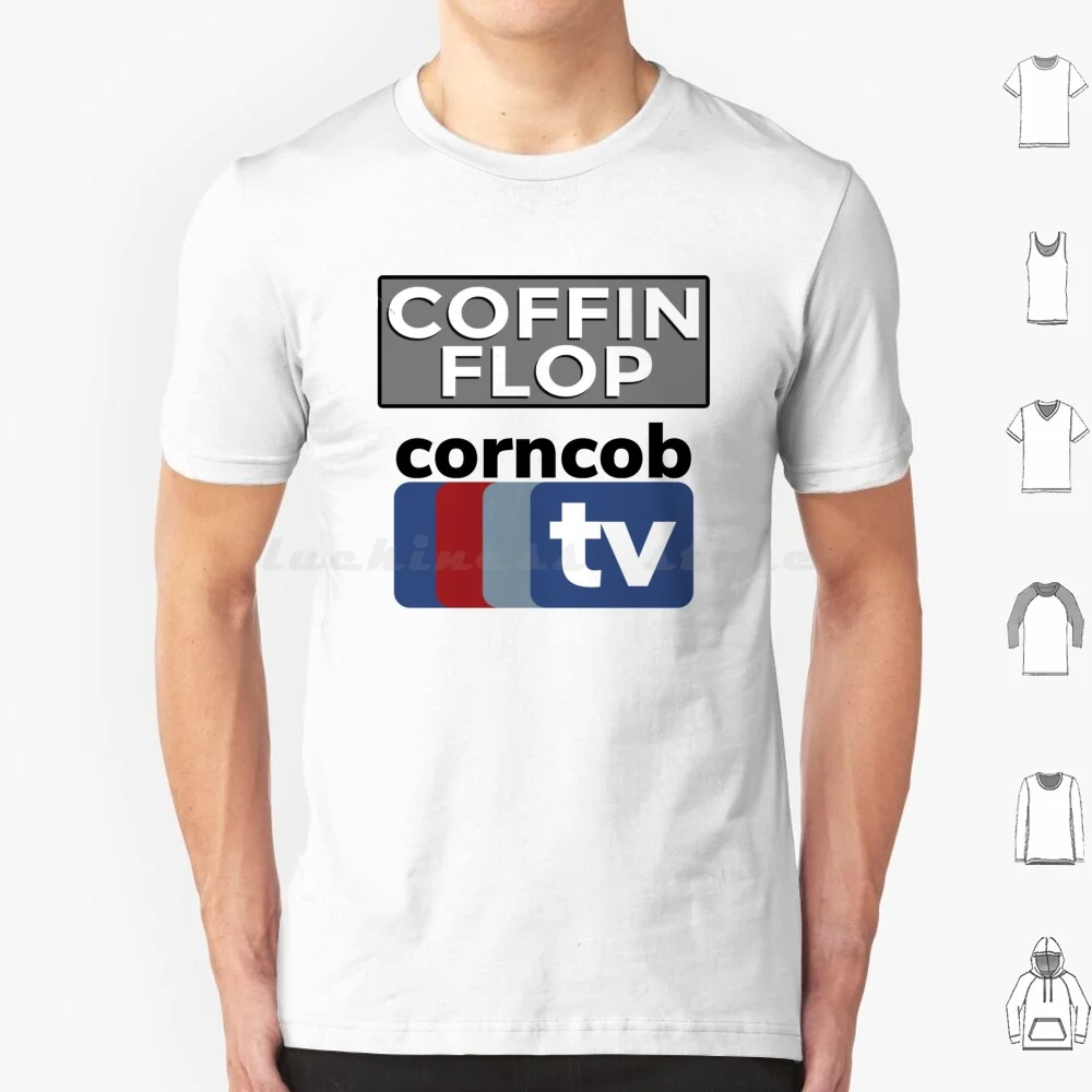 Coffin Flop Corncob Tv T Shirt Men Women Kids 6Xl Coffin Flop Corn Cob Tv Corncob Tv Icheckmatethee I Think You Should Leave