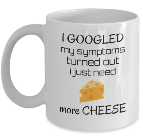 Food lover cheese joke mug gift - I just need more cheese - cheese lover foodie