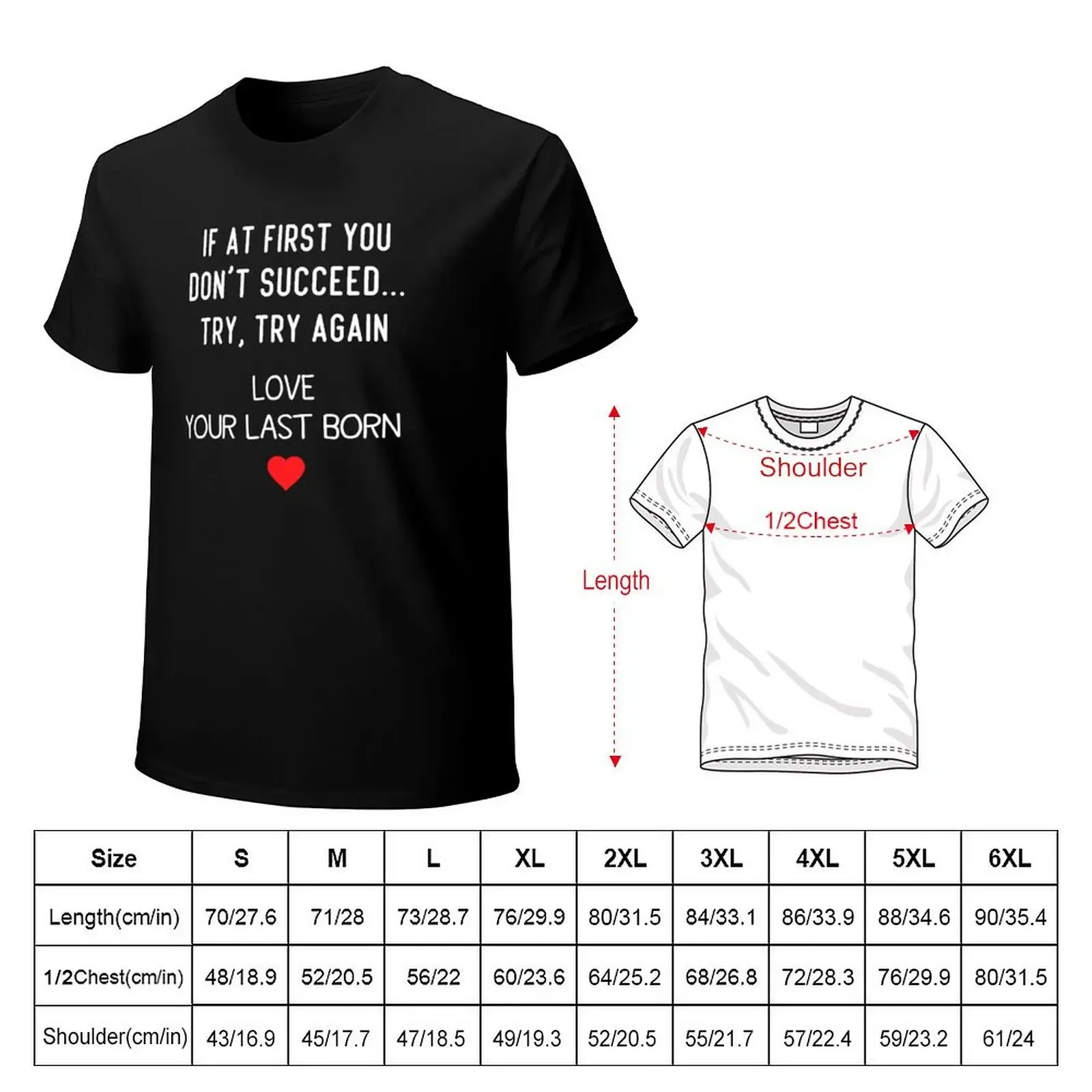 Mothers Day Gifts From Daughter Son, Gifts For Mom, If At First You Don't Succeed love last Born Funny Mom funny sarcast T-Shirt