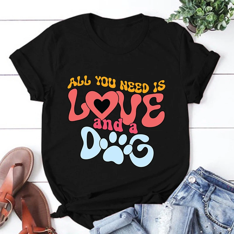 Mother's Day All You Need Is Love and a Dog Print T Shirt Summer Fashion Casual Short Sleeve Round Neck Tops Women T-shirts