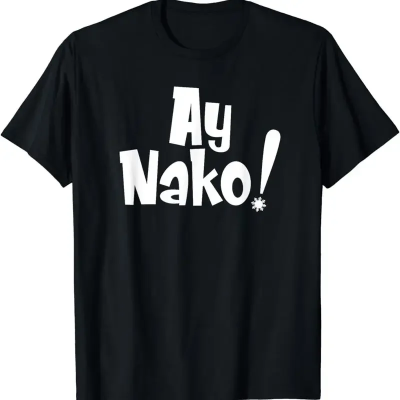 New Limited Funny Filipino Ay Nako Idea T Shirt S 3Xl
