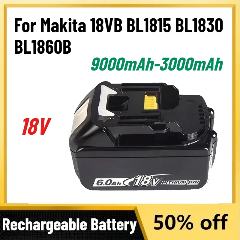 

New 18V 9000mAh-3000mAh Battery for Makita 18VB BL1815 BL1830 BL1860B Power Tool Rechargeable 18650 Lithium Battery