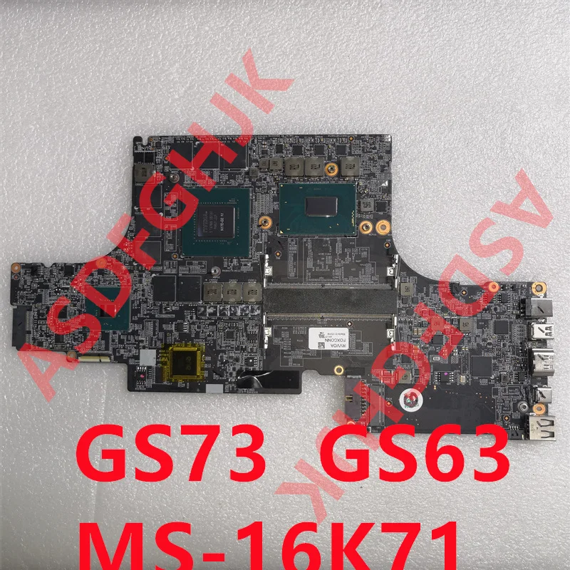 

Suitable for MSI MS-16K7 MS-17B7 Gs73 GS73VR GS63 GS63VR laptop motherboard MS-16K71 I7-8750H SR3YY CPU+GTX1070M GPU test OK