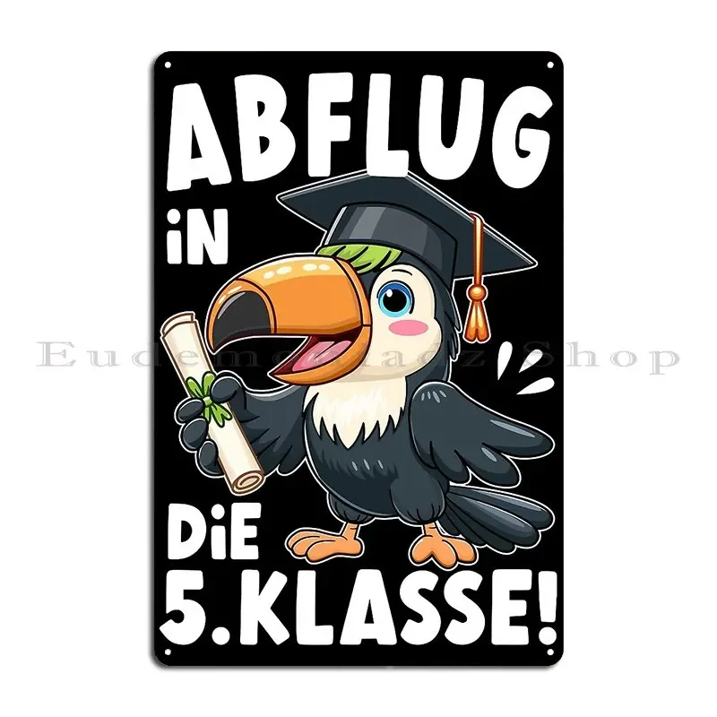 Graduation From Primary School Departure To 5th Grade Tukan Metal Plaque Poster Wall Mural Design Living Room Tin Sign Poster