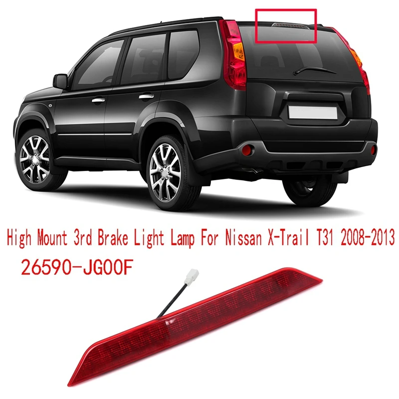 High Mount 3Rd Brake Light Lamp For Nissan X-Trail T31 2008-2013 LED Rear Brake Light 26590-JG00F