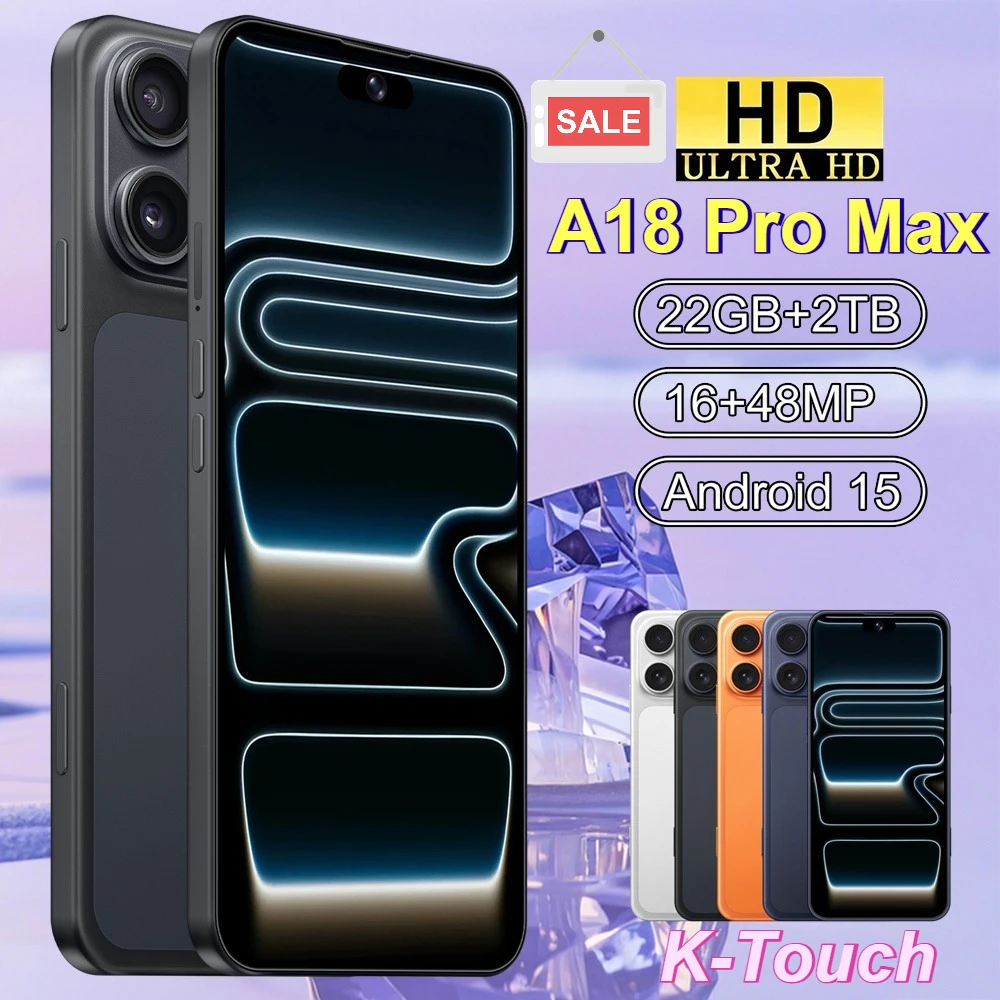 K-Touch Mobile Phones For A18 Pro Max Smartphone Android 5G Cell Phone 22GB RAM 2TB ROM 7.3 Inch HD Full Display 7800mAh Battery 48MP Camera Face Recognition 5G Dual SIM Unlocked Android 15 Smartphone