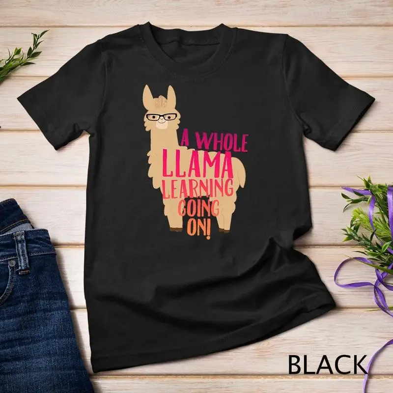 

A Whole Llama Learning Going On T Shirt Student Teachers Unisex T shirt