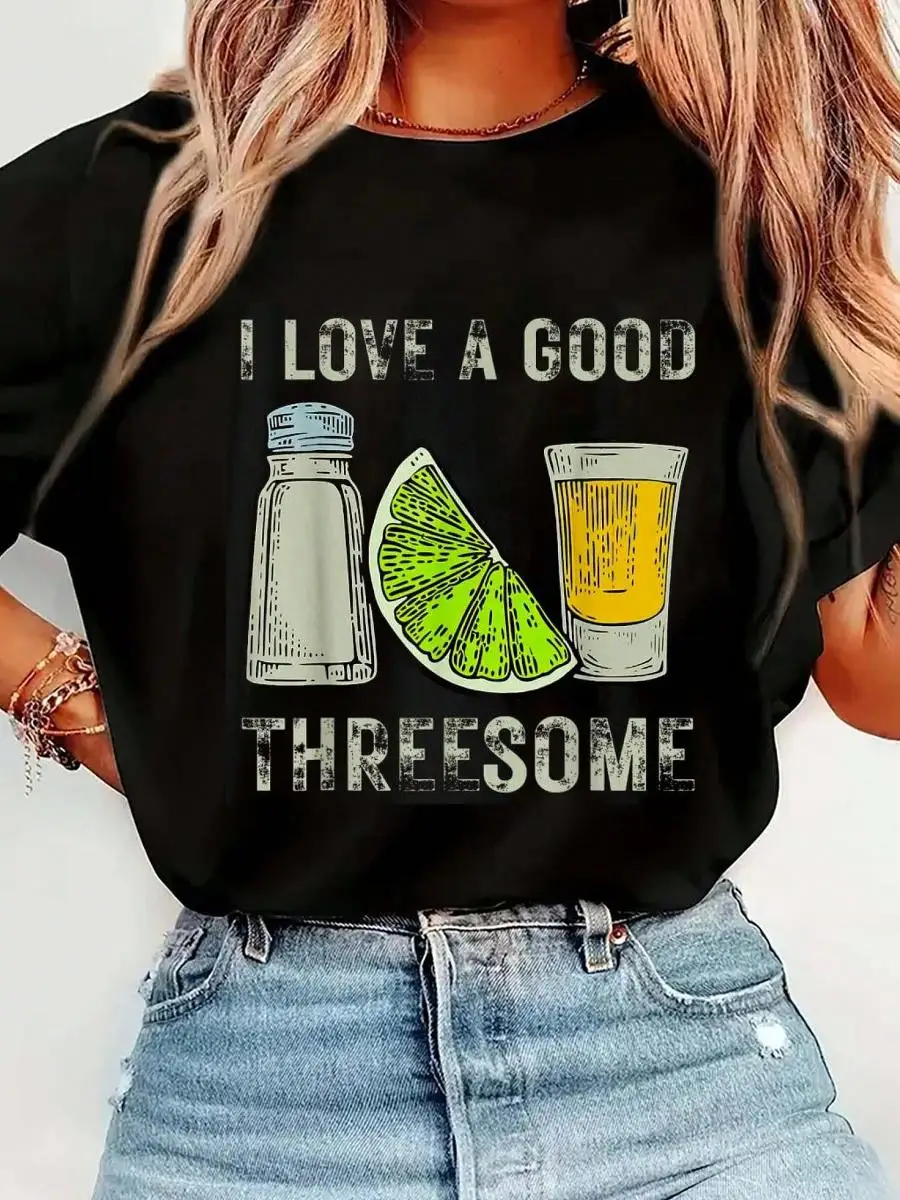 100% Cotton Funny Drink I Love A Good Threesome Tequila Barman T-Shirt Women s Men s Streetwear Graphic Tee Black Crew Neck Vacation Tops
