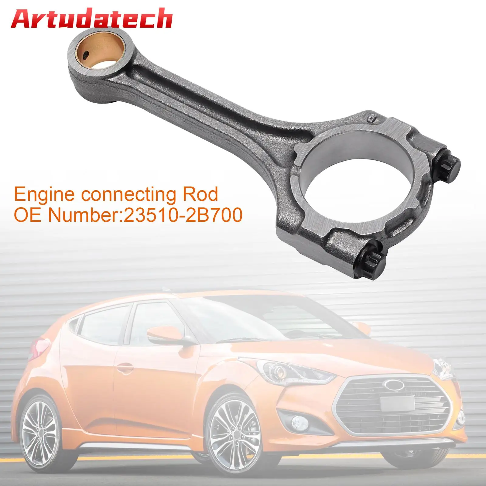 

Шатун двигателя Artudatech 23510-2B700 для Hyundai Kia 1.6L Turbo 2014-2021 гг.