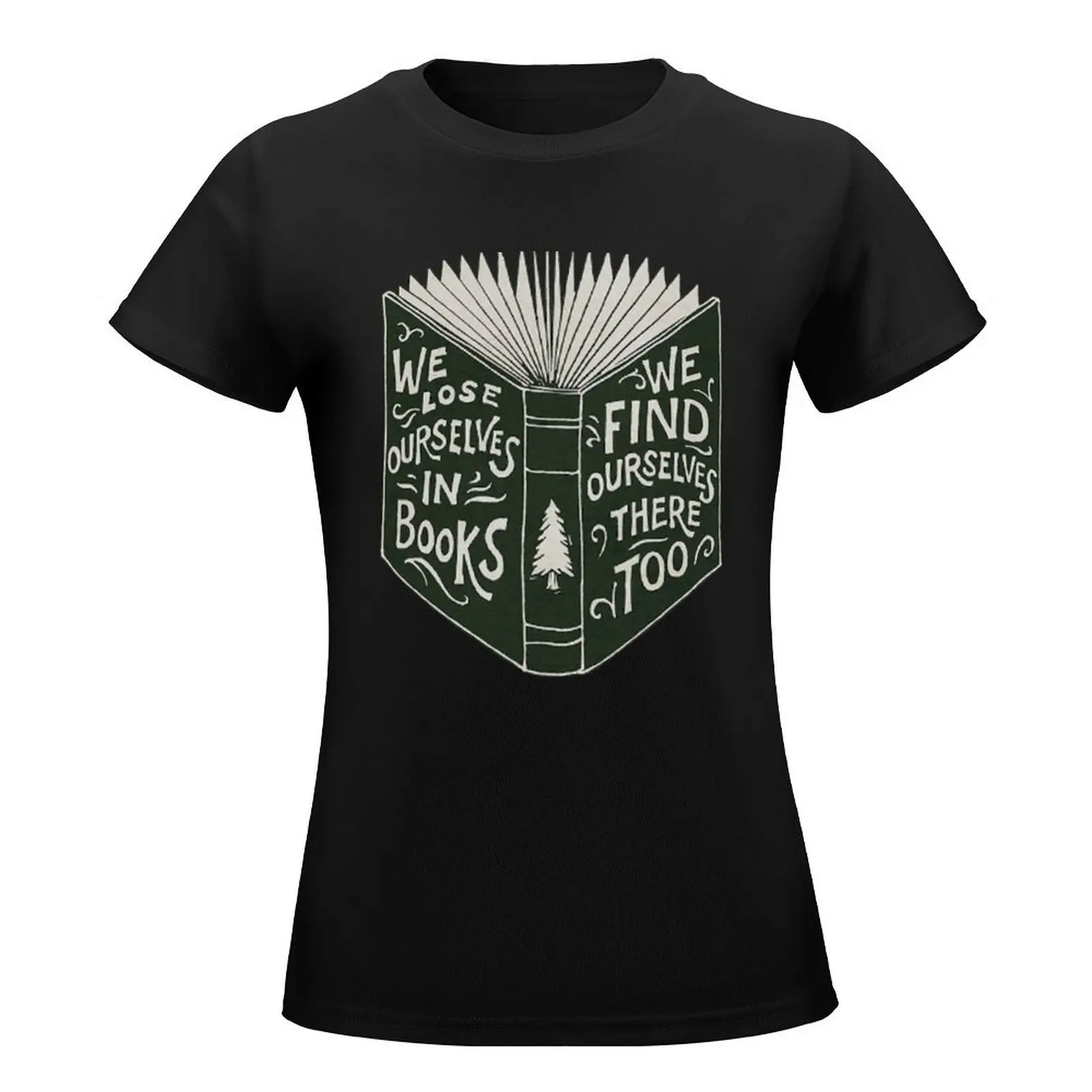 We Lose Ourselves in Books... T-Shirt summer top summer clothes vintage clothes spring clothes Women 2024