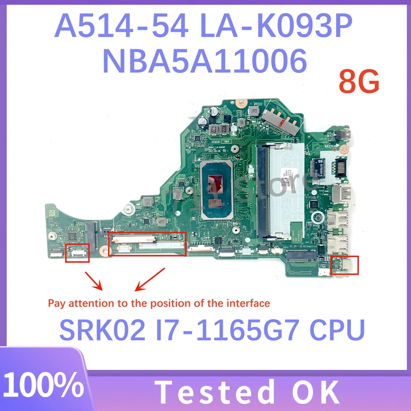 

Mainboard FH5AT LA-K093P For Acer Aspire A514-54 A515-56 A315-58 Laptop Motherboard SRK02 I7-1165G7 CPU 8G RAM DDR4 100% Test OK