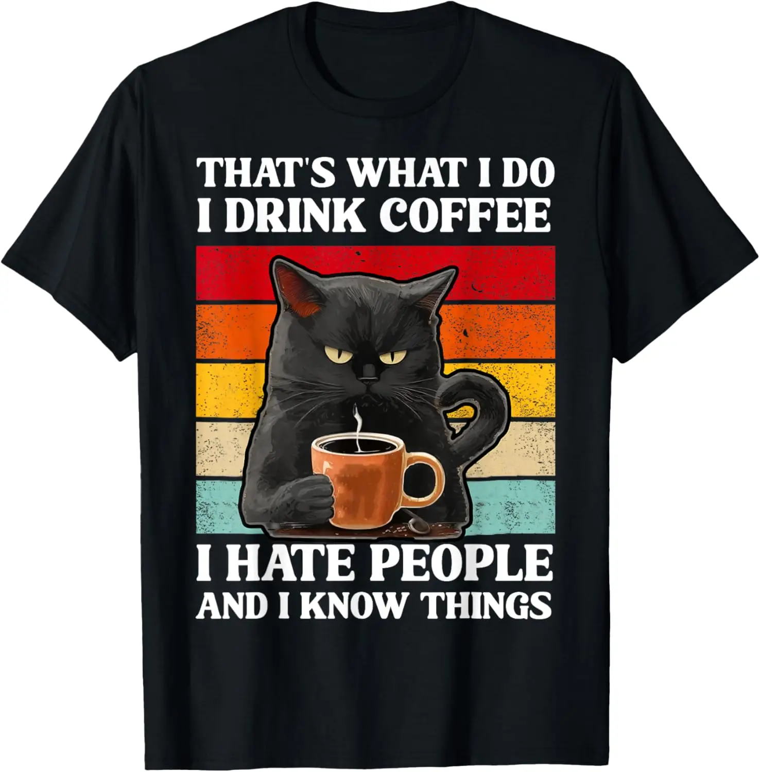 

That's What I Do I Drink Coffee I Hate People Black Cat T-Shirt