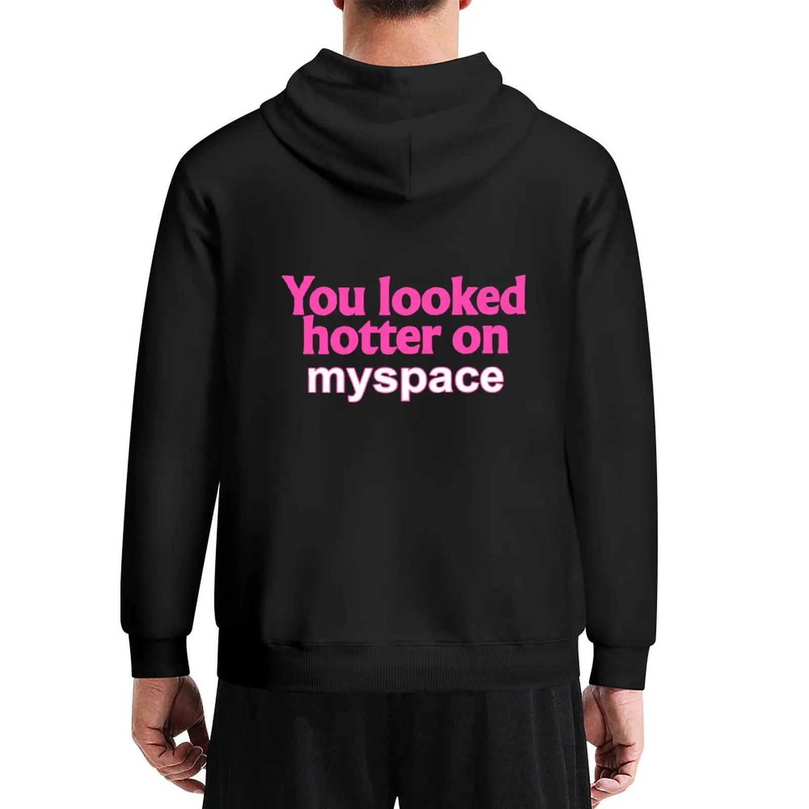 

You Looked Hotter On Myspace Funny Pink Text Hoodie men's coat graphic t shirts men aesthetic clothing designer hoodies