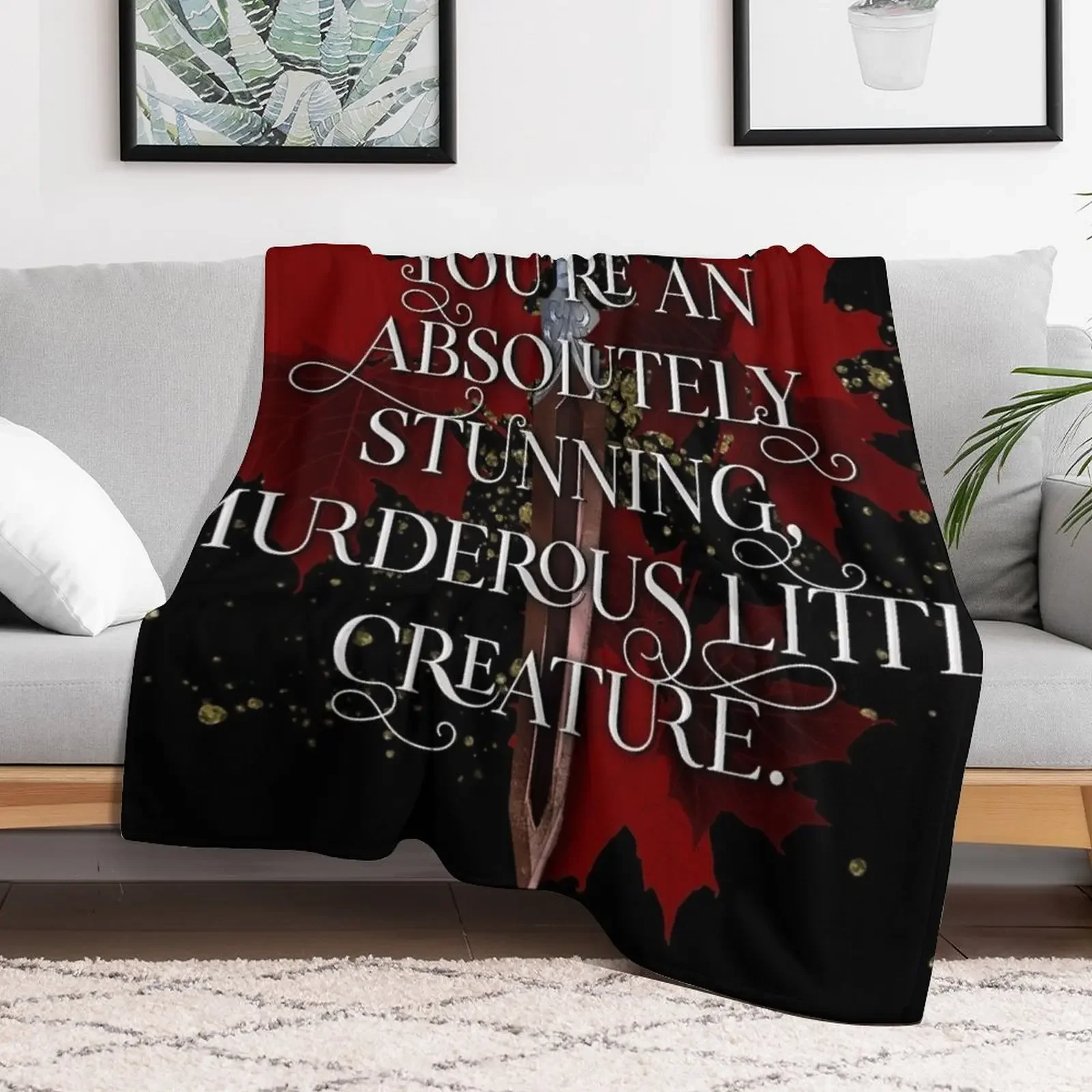 You're an absolutely stunning, murderous little creature. From blood and ash Jennifer L Armentrout Throw Blanket Large Blankets