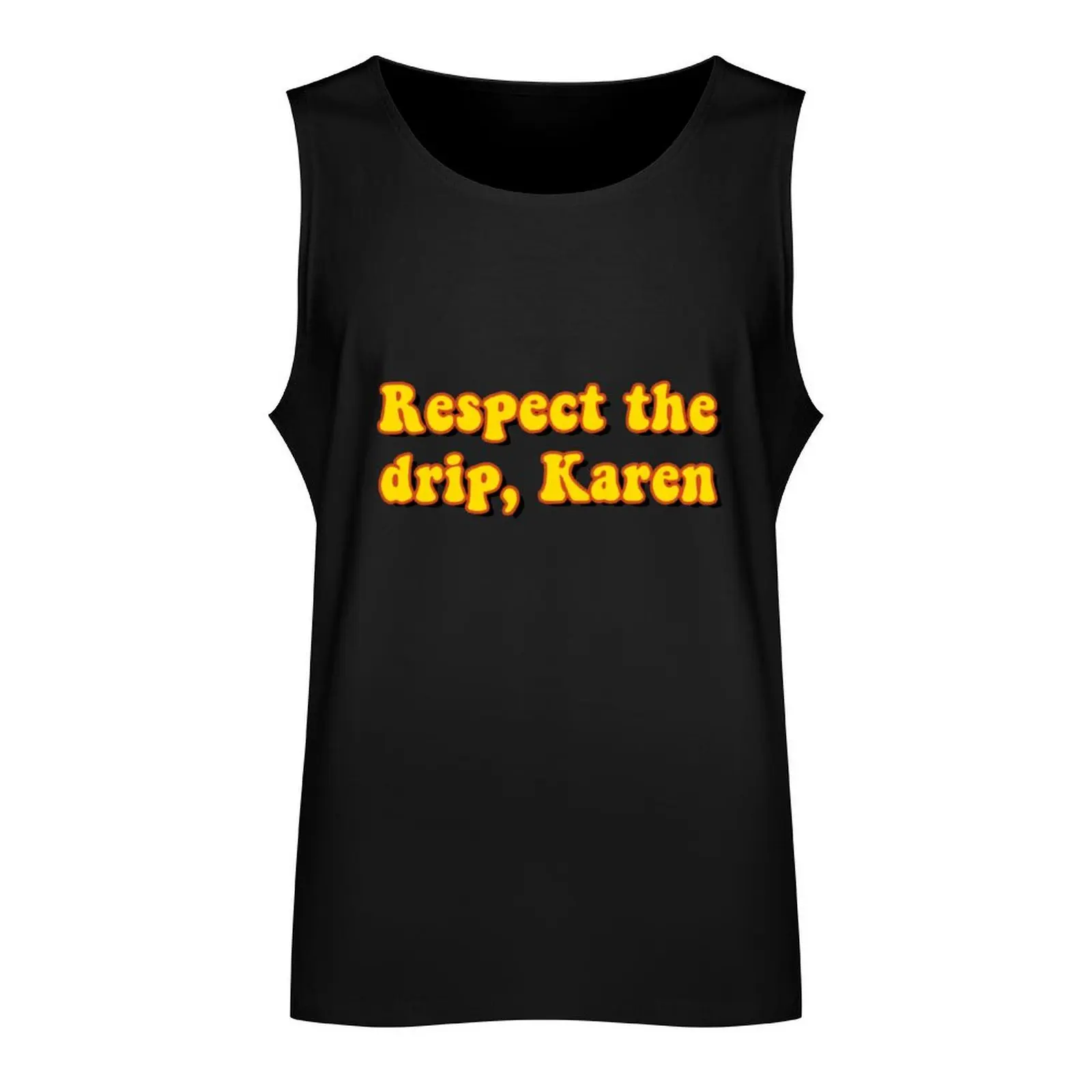 Respect the drip, Karen Tank Top gym men gym clothing sleeveless shirt man gym anime clothes