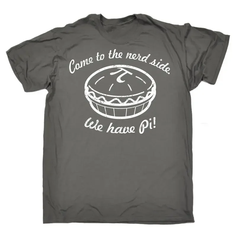 Come To The Side We Have Pi T Shirt Pie Maths Geek Teacher Birthday Funny